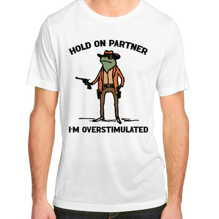 Hold On Partner Im Overstimulated Cowboy Frog Vintage Adult ChromaSoft Performance T-Shirt