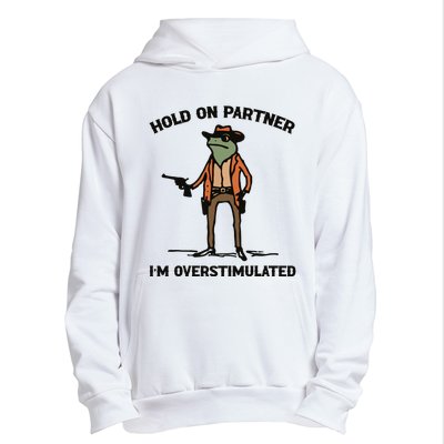 Hold On Partner Im Overstimulated Cowboy Frog Vintage Urban Pullover Hoodie