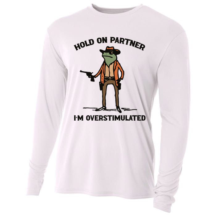 Hold On Partner Im Overstimulated Cowboy Frog Vintage Cooling Performance Long Sleeve Crew