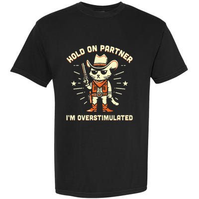 Hold On Partner IM Overstimulated Retro Western Cat Cowboy Garment-Dyed Heavyweight T-Shirt