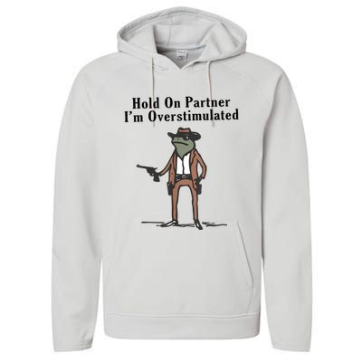 Hold On Partner IM Overstimulated Cowboy Frog Vintage Performance Fleece Hoodie