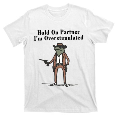 Hold On Partner IM Overstimulated Cowboy Frog Vintage T-Shirt