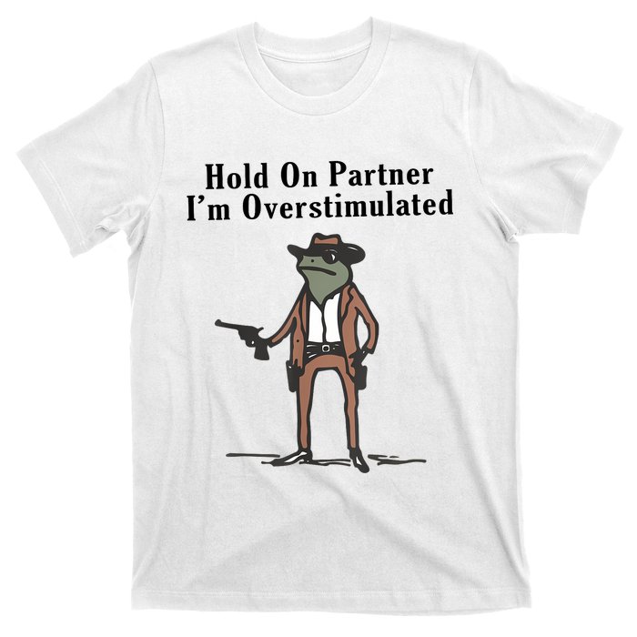 Hold On Partner IM Overstimulated Cowboy Frog Vintage T-Shirt