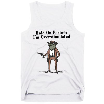 Hold On Partner IM Overstimulated Cowboy Frog Vintage Tank Top