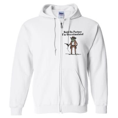 Hold On Partner IM Overstimulated Cowboy Frog Vintage Full Zip Hoodie