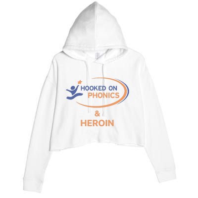 Hooked On Phonics And Heroin Crop Fleece Hoodie