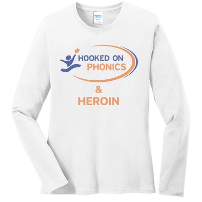 Hooked On Phonics And Heroin Ladies Long Sleeve Shirt