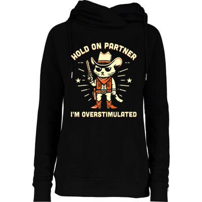 Hold On Partner IM Overstimulated Retro Western Cat Cowboy Womens Funnel Neck Pullover Hood