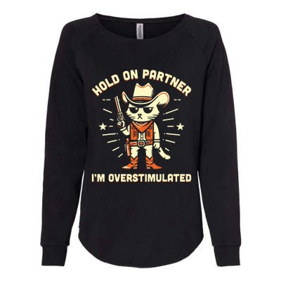 Hold On Partner IM Overstimulated Retro Western Cat Cowboy Womens California Wash Sweatshirt