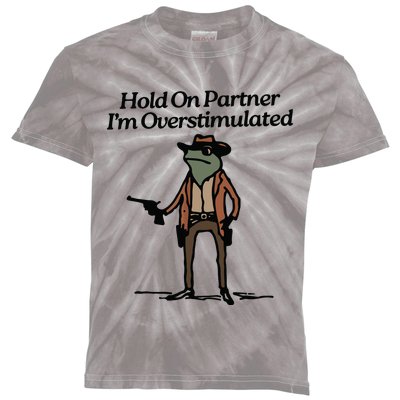 Hold On Partner Im Overstimulated Cowboy Frog Vintage Kids Tie-Dye T-Shirt