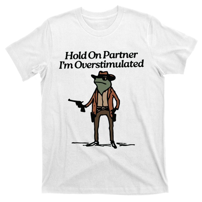 Hold On Partner Im Overstimulated Cowboy Frog Vintage T-Shirt