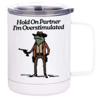 Hold On Partner Im Overstimulated Cowboy Frog Vintage 12 oz Stainless Steel Tumbler Cup