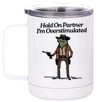 Hold On Partner Im Overstimulated Cowboy Frog Vintage 12 oz Stainless Steel Tumbler Cup