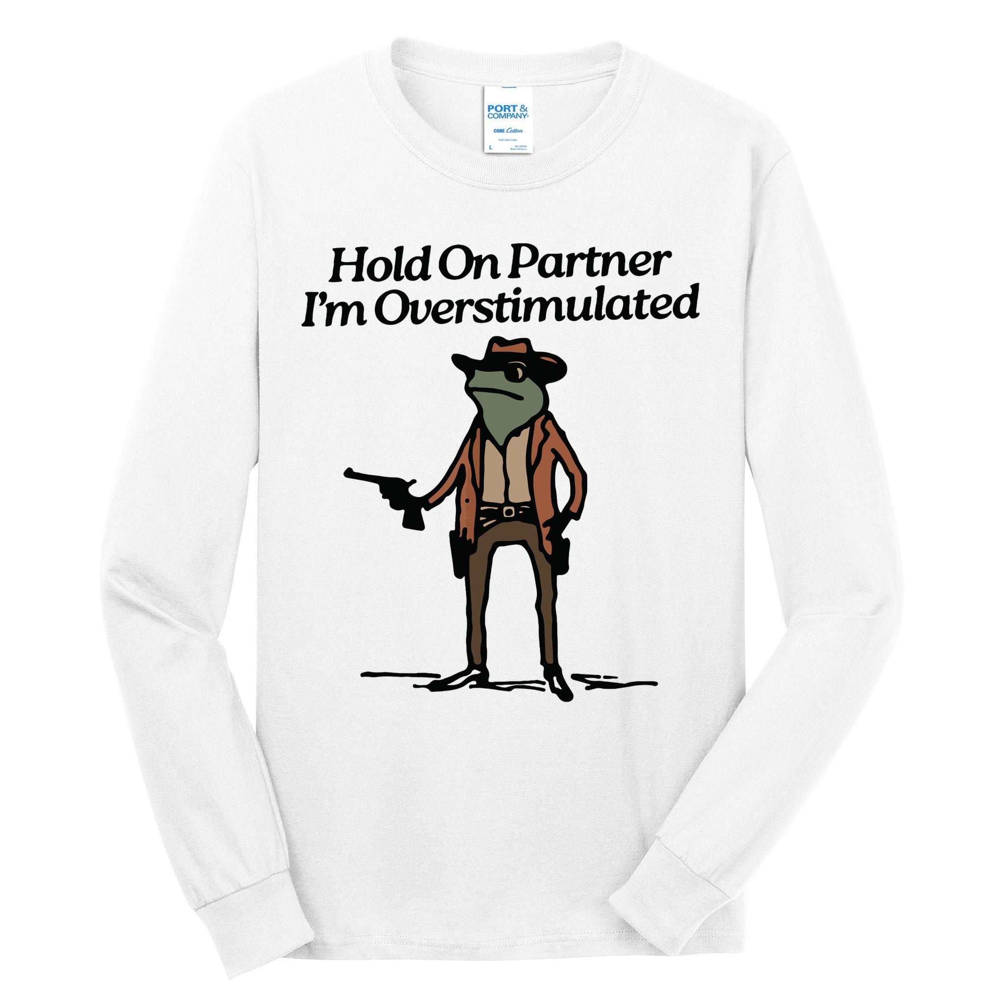 Hold On Partner Im Overstimulated Cowboy Frog Vintage Tall Long Sleeve T-Shirt
