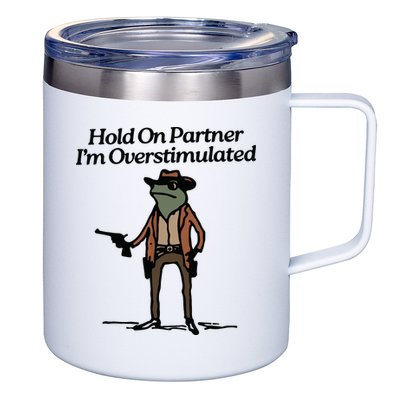 Hold On Partner Im Overstimulated Cowboy Frog Vintage 12oz Stainless Steel Coffee Mug