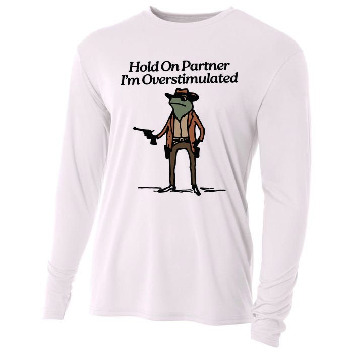 Hold On Partner Im Overstimulated Cowboy Frog Vintage Cooling Performance Long Sleeve Crew