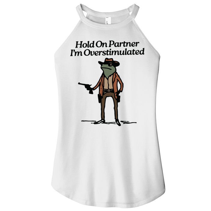 Hold On Partner Im Overstimulated Cowboy Frog Vintage Women's Perfect Tri Rocker Tank