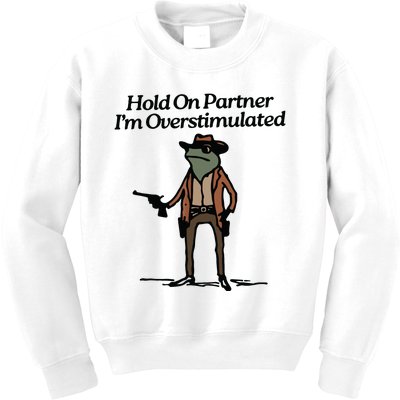 Hold On Partner Im Overstimulated Cowboy Frog Vintage Kids Sweatshirt