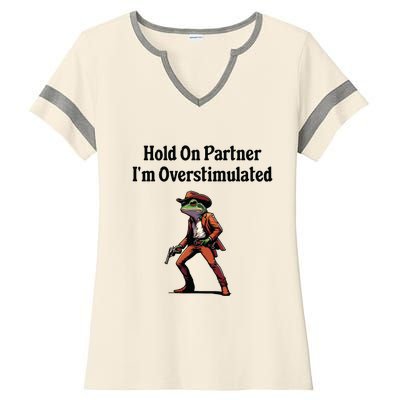 Hold On Partner Im Overstimulated Cowboy Frog Ladies Halftime Notch Neck Tee