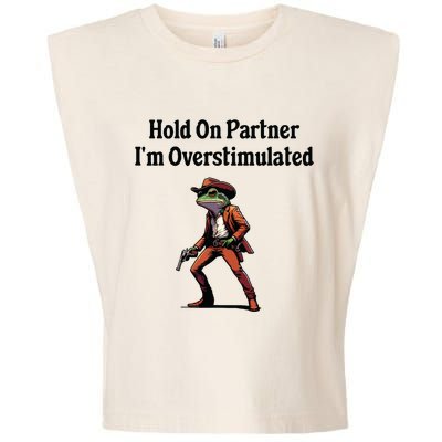 Hold On Partner Im Overstimulated Cowboy Frog Garment-Dyed Women's Muscle Tee