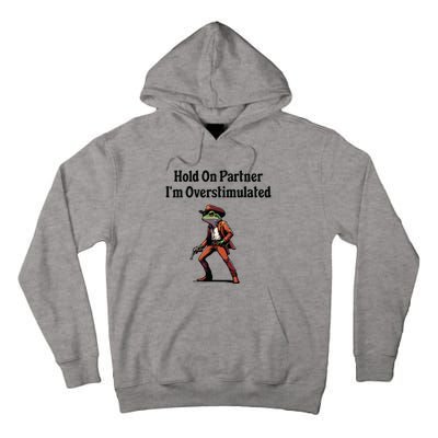 Hold On Partner Im Overstimulated Cowboy Frog Tall Hoodie