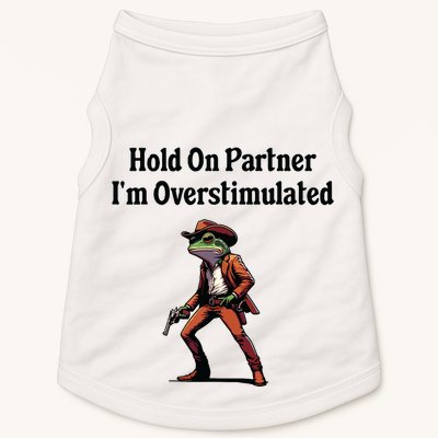 Hold On Partner Im Overstimulated Cowboy Frog Doggie Tank