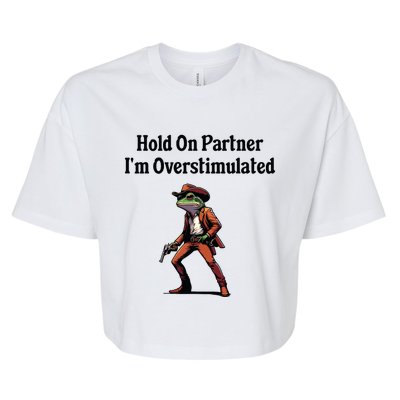 Hold On Partner Im Overstimulated Cowboy Frog Bella+Canvas Jersey Crop Tee