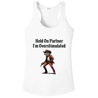 Hold On Partner Im Overstimulated Cowboy Frog Ladies PosiCharge Competitor Racerback Tank