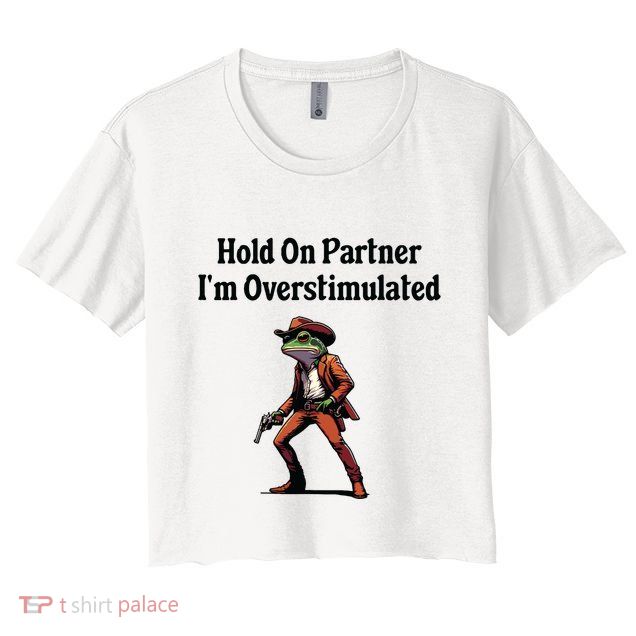 Hold On Partner Im Overstimulated Cowboy Frog Crop Top