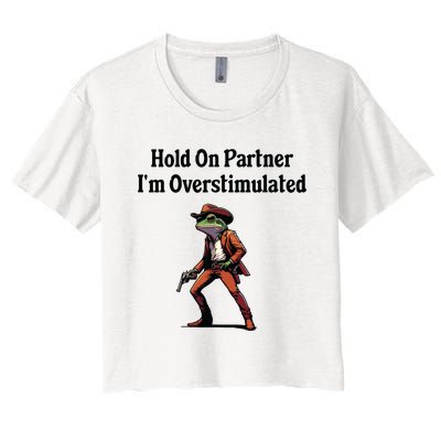 Hold On Partner Im Overstimulated Cowboy Frog Women's Crop Top Tee