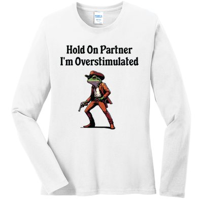 Hold On Partner Im Overstimulated Cowboy Frog Ladies Long Sleeve Shirt