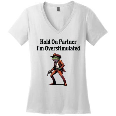 Hold On Partner Im Overstimulated Cowboy Frog Women's V-Neck T-Shirt