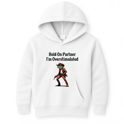 Hold On Partner Im Overstimulated Cowboy Frog Kids Hoodie