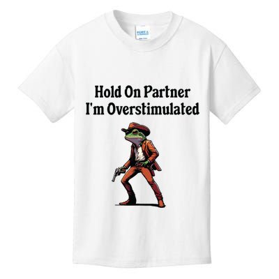 Hold On Partner Im Overstimulated Cowboy Frog Kids T-Shirt