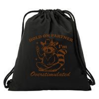 Hold On Partner IM Overstimulated Drawstring Bag
