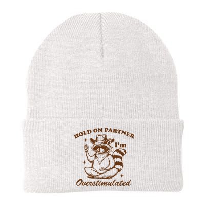 Hold On Partner IM Overstimulated Beanie