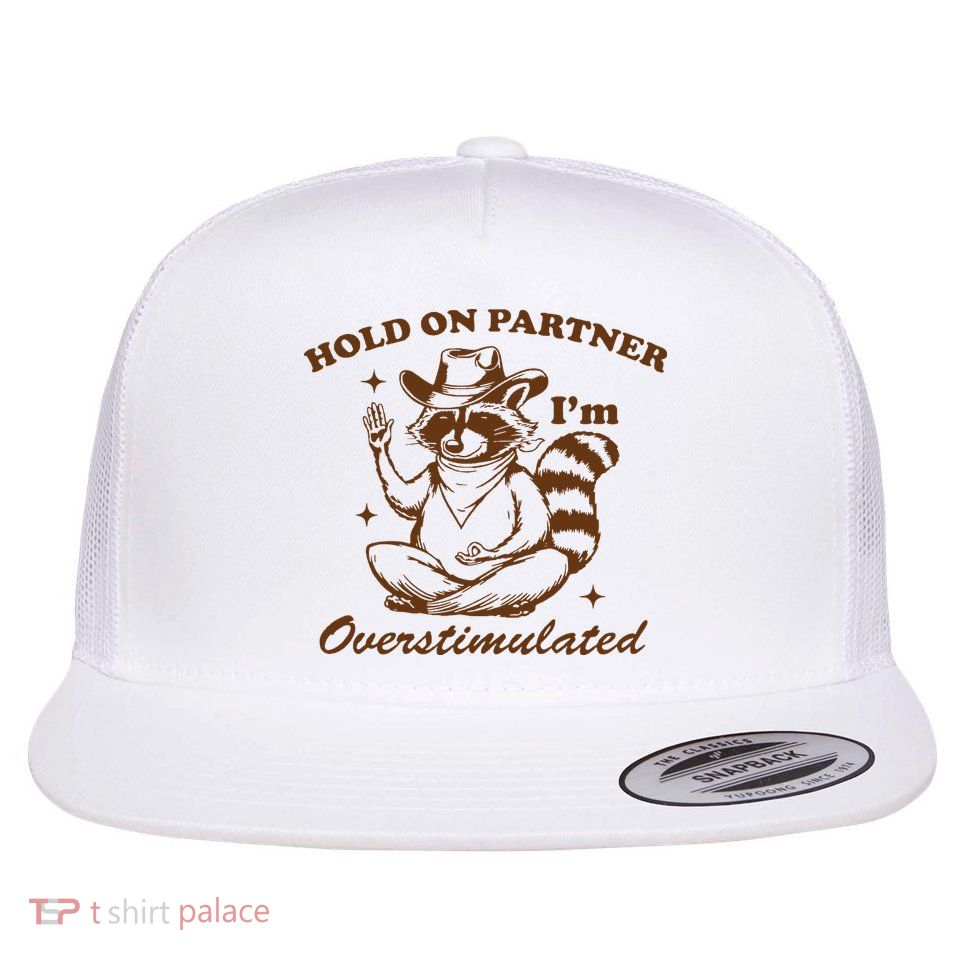 Hold On Partner IM Overstimulated Flat Bill Trucker Hat