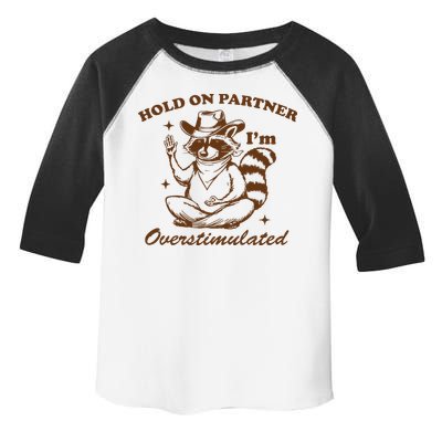 Hold On Partner IM Overstimulated Toddler Fine Jersey T-Shirt