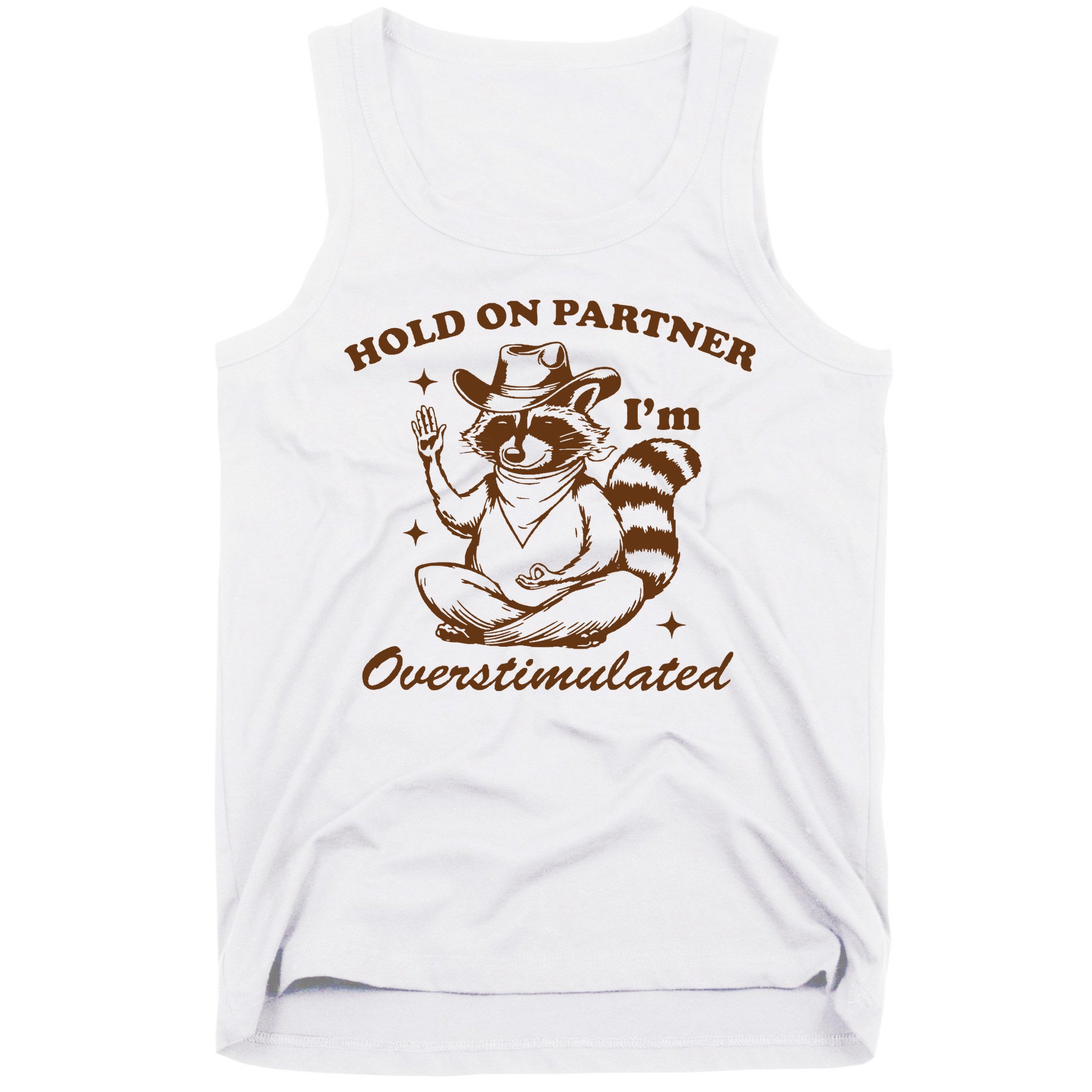 Hold On Partner IM Overstimulated Tank Top
