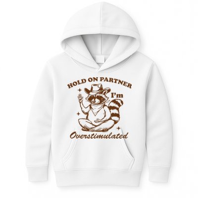 Hold On Partner IM Overstimulated Kids Hoodie