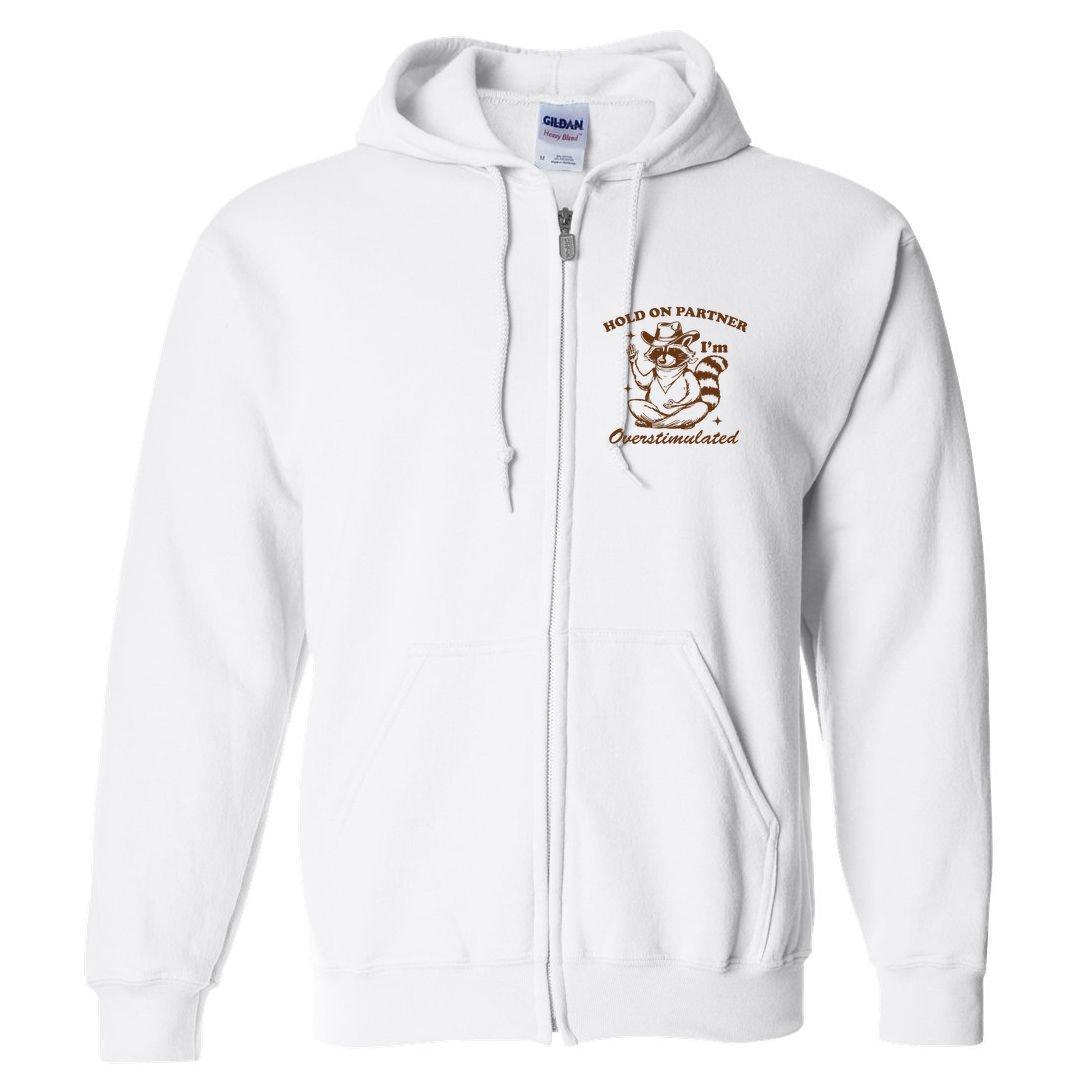 Hold On Partner IM Overstimulated Full Zip Hoodie