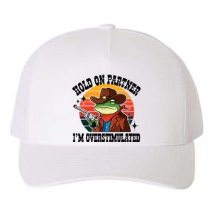 Hold On Partner Im Overstimulated Cowboy Frog Funny Yupoong Adult 5-Panel Trucker Hat