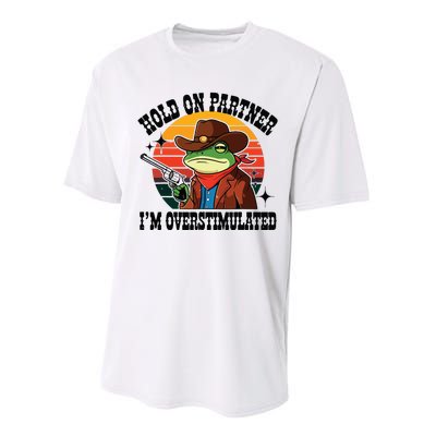 Hold On Partner Im Overstimulated Cowboy Frog Funny Performance Sprint T-Shirt