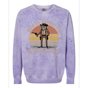 Hold On Partner IM Overstimulated Cowboy Frog Colorblast Crewneck Sweatshirt