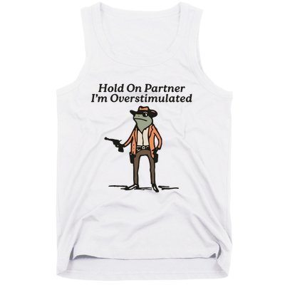 Hold On Partner IM Overstimulated Cowboy Frog Tank Top