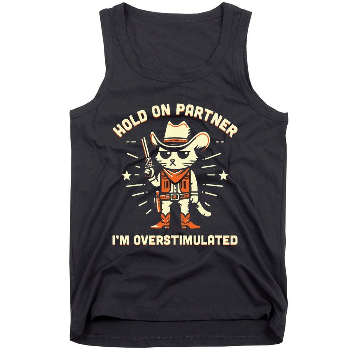 Hold On Partner IM Overstimulated Retro Western Cat Cowboy Tank Top