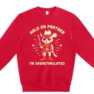 Hold On Partner IM Overstimulated Retro Western Cat Cowboy Premium Crewneck Sweatshirt