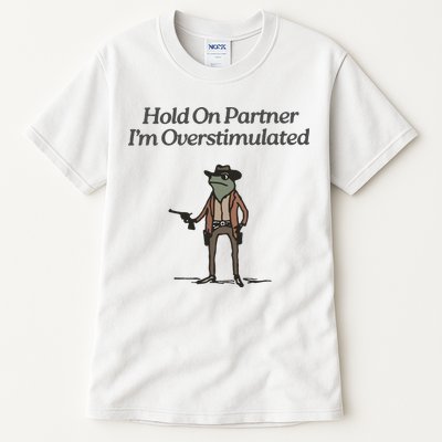 Hold On Partner IM Overstimulated Cowboy Frog Vintage Tall T-Shirt