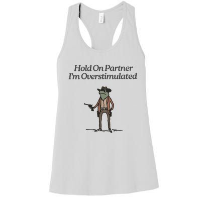 Hold On Partner IM Overstimulated Cowboy Frog Vintage Women's Racerback Tank