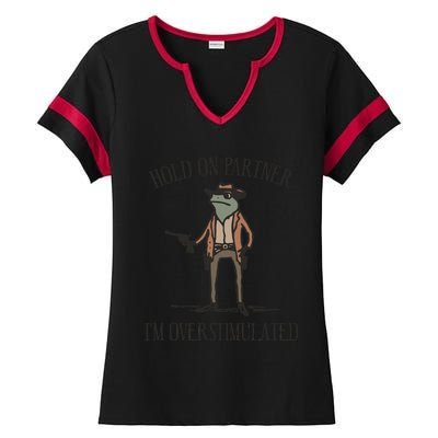 Hold On Partner IM Overstimulated Cowboy Frog Vintage Ladies Halftime Notch Neck Tee